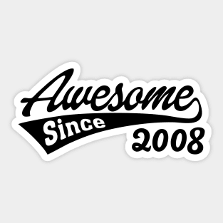 Awesome Since 2008 Sticker